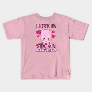 Love Is VEGAN MARSHMALLOWS Kids T-Shirt